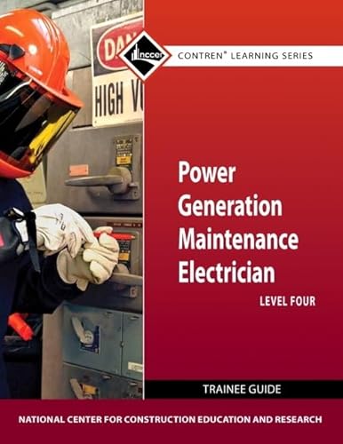 Power Generation Maintenance Electrician Level 4 Trainee Guide (Contren Learning) - NCCER