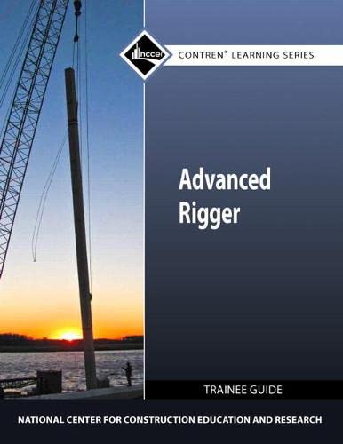 9780132154611: Advanced Rigger Trainee Guide (Contren Learning Series)