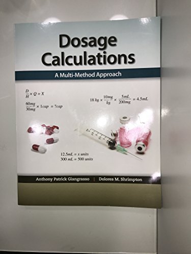 Imagen de archivo de Dosage Calculations : A Multi-Method Approach a la venta por Better World Books