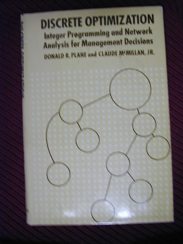 Stock image for Discrete optimization: integer programming and network analysis for management decisions for sale by Irish Booksellers
