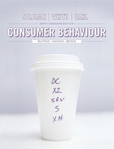 Stock image for Consumer Behaviour: Buying, Having, and Being, Sixth Canadian Edition (6th Edition) Solomon, Michael R.; White, Katherine and Dahl, Darren W. for sale by Aragon Books Canada