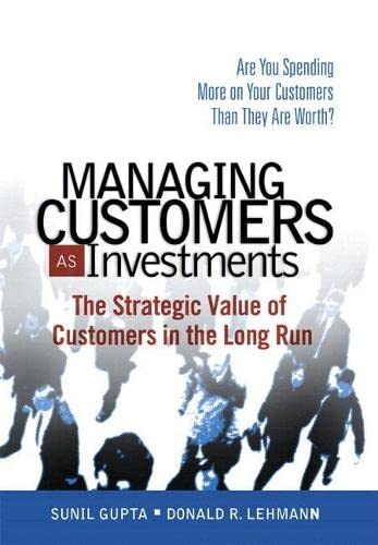 Beispielbild fr Managing Customers as Investments: The Strategic Value of Customers in the Long Run zum Verkauf von medimops