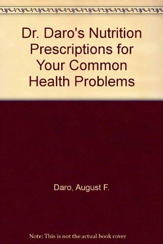 9780132163002: Dr. Daro's Nutrition Prescriptions for Your Common Health Problems