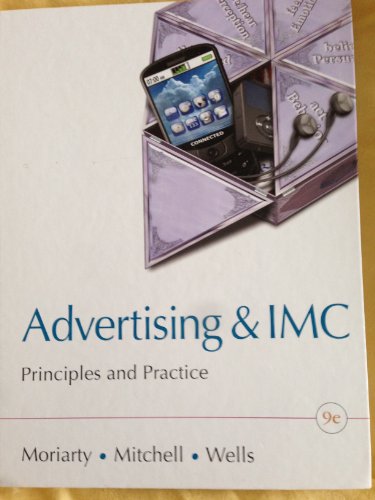 Advertising & IMC: Principles and Practice, 9th Edition (9780132163644) by Sandra Moriarty; Nancy Mitchell; William D. Wells