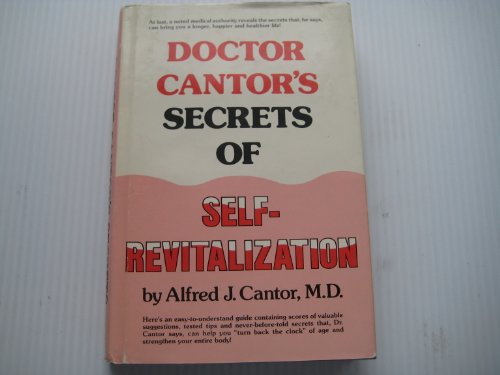 Stock image for Doctor's Cantor's Secrets of Self-Revitalization for sale by HPB Inc.