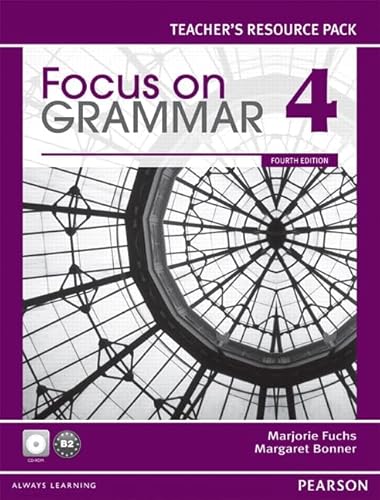 Stock image for Focus on Grammar 4 Teacher's Resource Pack with CD-ROM for sale by Better World Books: West