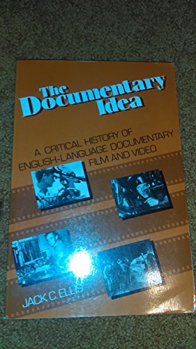 Documentary Idea, The: A Critical History of English-Language Documentary Film and Video (9780132171427) by Ellis, Jack C.
