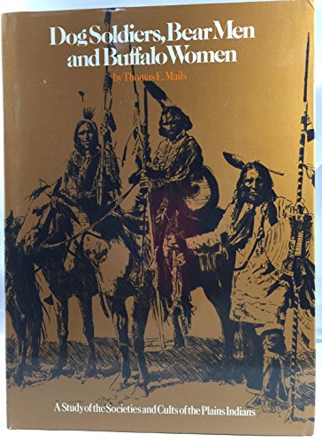 Beispielbild fr Dog Soldiers, Bear Men, and Buffalo Women : A Study of the Societies and Cults of the Plains Indians zum Verkauf von Better World Books