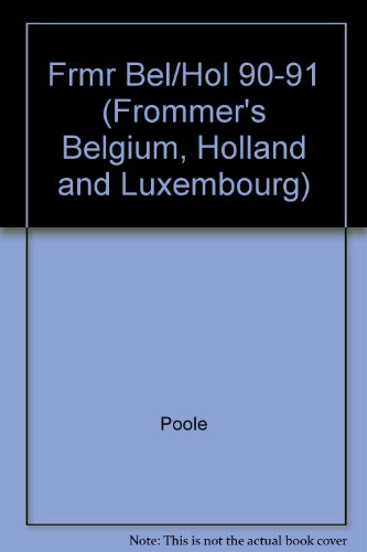 9780132178037: Frmr Bel/Hol 90-91 (FROMMER'S BELGIUM, HOLLAND AND LUXEMBOURG) [Idioma Ingls]