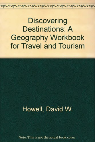 Discovering Destinations: A Geography Workbook for Travel and Tourism (9780132181167) by [???]