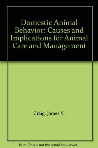 9780132183390: Domestic Animal Behavior: Causes and Implications for Animal Care and Management