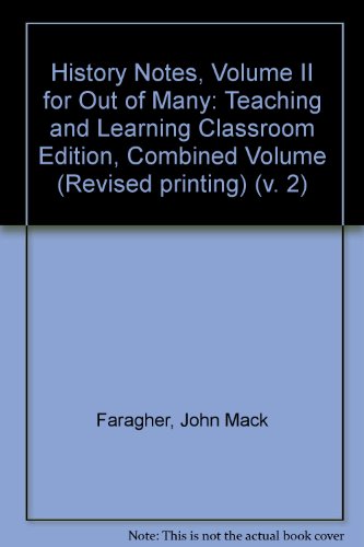 Out of Many: A History of the American People: Volume 2: History Notes (v. 2) (9780132190404) by John Mack Faragher; Mari Jo Buhle; Daniel Czitrom