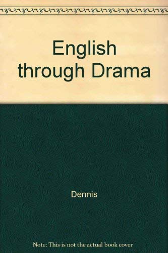 English Through Drama (9780132190558) by Dennis