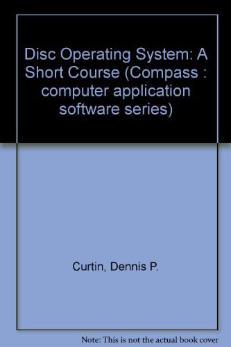 Stock image for DOS: A Short Course (Compass : Computer Application Software Series) for sale by dsmbooks