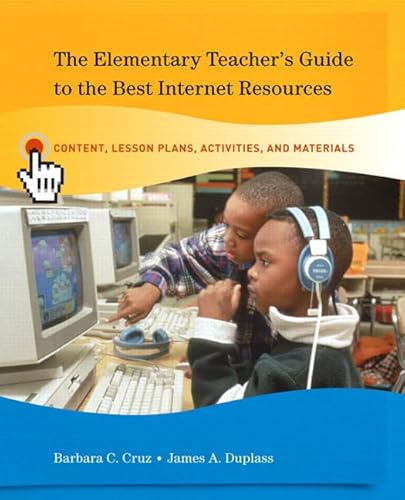 Stock image for The Elementary Teacher's Guide To The Best Internet Resources: Content, Lesson Plans, Activities, And Materials for sale by More Than Words