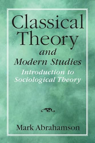 Stock image for Classical Theory and Modern Studies: Introduction to Sociological Theory for sale by SecondSale