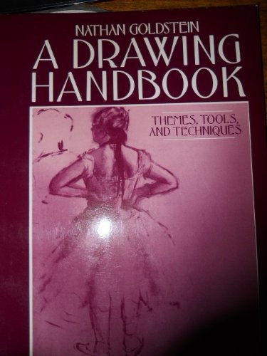 A Drawing Handbook: Themes, Tools and Techniques (9780132193122) by Goldstein, Nathan