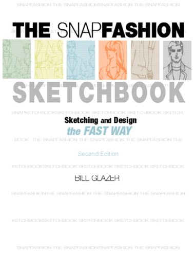 Stock image for The Snap Fashion Sketchbook: Sketching, Design, and Trend Analysis the Fast Way [With CDROM] for sale by ThriftBooks-Dallas