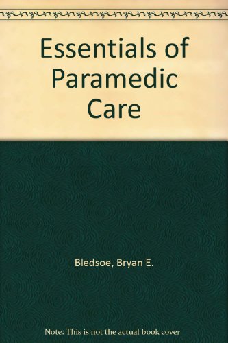 9780132200974: Essentials of Paramedic Care