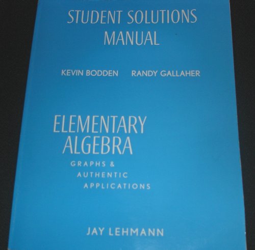 Student Solutions Manual - Component (9780132201742) by Jay Lehmann; Kevin Bodden; Randy Gallaher