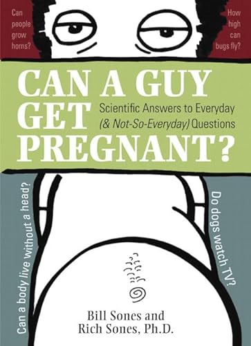 Beispielbild fr Can a Guy Get Pregnant?: Scientific Answers to Everyday (and Not-So-Everyday) Questions zum Verkauf von Wonder Book