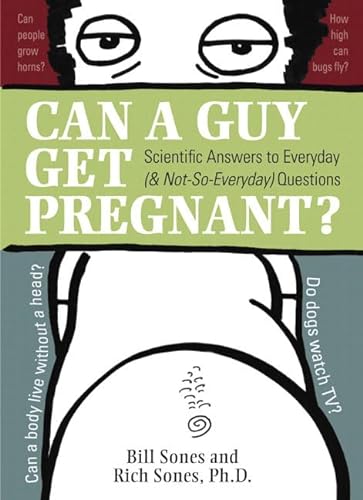 Imagen de archivo de Can a Guy Get Pregnant?: Scientific Answers to Everyday (and Not-So-Everyday) Questions a la venta por Once Upon A Time Books