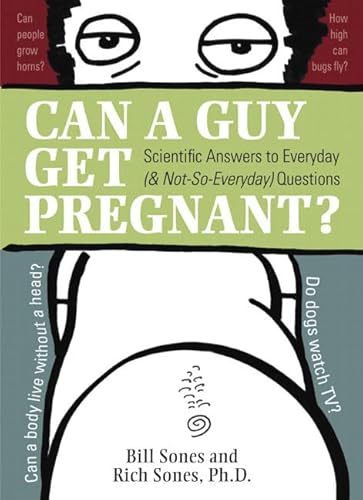 Stock image for Can a Guy Get Pregnant?: Scientific Answers to Everyday (and Not-So-Everyday) Questions for sale by SecondSale