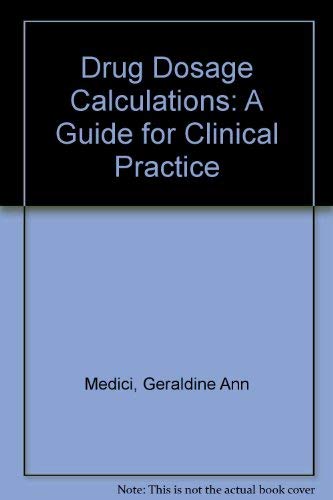 9780132207645: Drug Dosage Calculations: A Guide for Clinical Practice