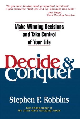 Decide and Conquer: Make Winning Decisions and Take Control of Your Life, Palm Reader (9780132209410) by Robbins, Stephen P.