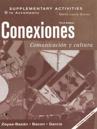 Imagen de archivo de Supplementary Activities To Accompany Conexiones: Comunicacion Y Cultura (Spanish Edition) ; 9780132209991 ; 0132209993 a la venta por APlus Textbooks
