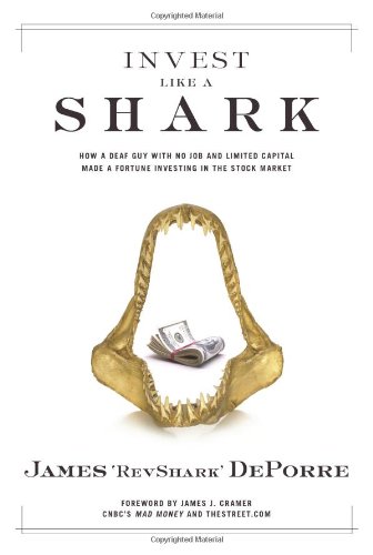 Stock image for Invest Like a Shark: How a Deaf Guy with No Job and Limited Capital Made a Fortune Investing in the Stock Market for sale by SecondSale