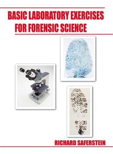 Basic Laboratory Exercises for Forensic Science (9780132216272) by Saferstein, Richard