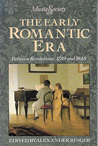 Beispielbild fr Early Romantic Era Between Revolutions: 1789 And 1848 (Music and Society (Englewood Cliffs, N.J.).) zum Verkauf von Goodwill Books