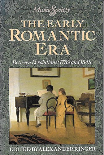 9780132223324: The Early Romantic Era: Between Revolutions : 1789 and 1848 (Music & Society)