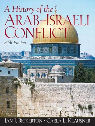 Stock image for A History of the Arab-Israeli Conflict (5th Edition) Bickerton, Ian J. and Klausner, Carla L. for sale by Aragon Books Canada