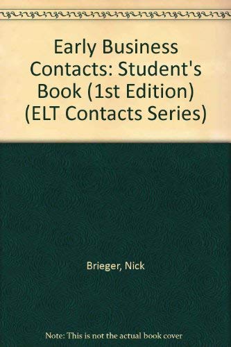 Stock image for Early Business Contacts: Students Book (1st Edition) (ELT Contacts Series) for sale by Reuseabook