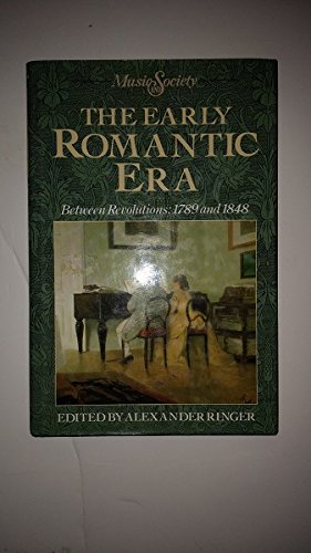 Stock image for Early Romantic Era Between Revolution: 1789 And 1848 (Music and Society (Englewood Cliffs, N.J.).) for sale by Wonder Book