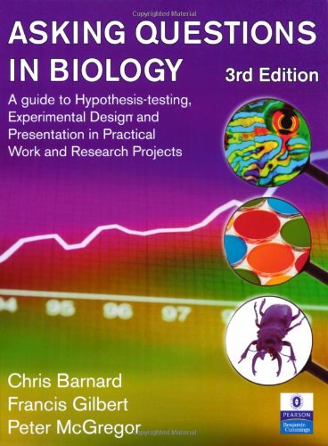 Imagen de archivo de Asking Questions in Biology : A Guide to Hypothesis Testing, Experimental Design and Presentation in Practical Work and Research Projects a la venta por Better World Books