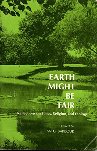 Beispielbild fr Earth Might Be Fair : Reflections on Ethics, Religion and Ecology zum Verkauf von Better World Books