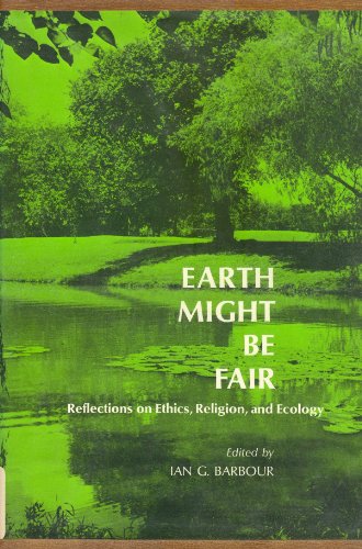 Stock image for Earth might be fair;: Reflections on ethics, religion, and ecology for sale by Irish Booksellers