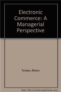9780132230155: Electronic Commerce: A Managerial Perspective