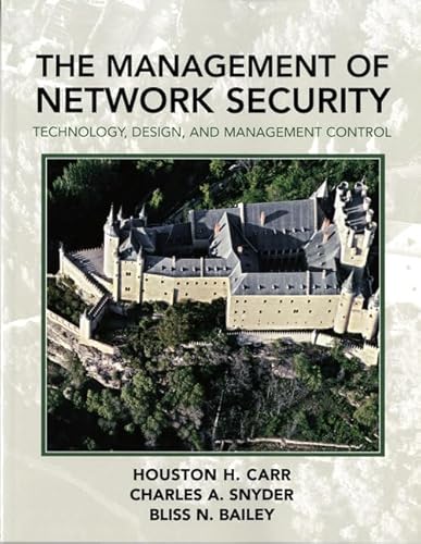 Imagen de archivo de The Management of Network Security: Technology, Design, and Management Control a la venta por Goodbookscafe