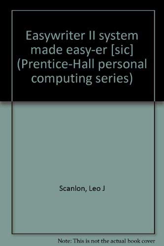 9780132235877: Easywriter II system made easy-er [sic] (Prentice-Hall personal computing ser...