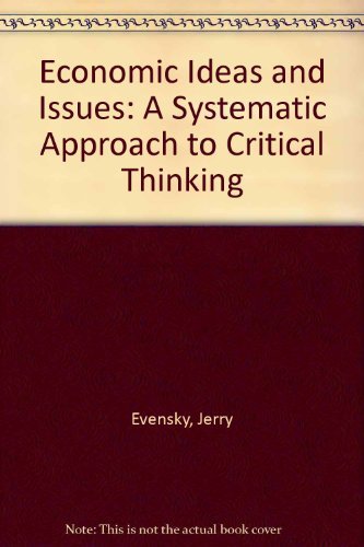 Stock image for Economic Ideas and Issues: A Systematic Approach to Critical Thinking for sale by HPB-Red