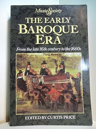 Imagen de archivo de The Early Baroque Era: From the Late 16th Century to the 1660s (Music & society (Englewood Cliffs, N.J.)) a la venta por WorldofBooks