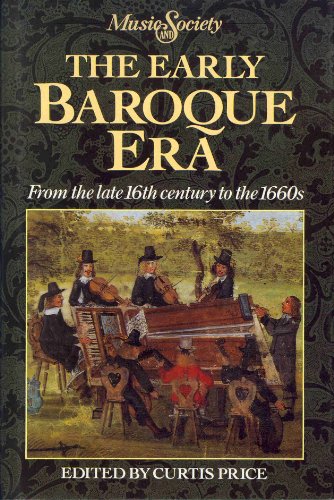 9780132238359: The Early Baroque Era: From the Late 16th Century to the 1660s (MUSIC AND SOCIETY)