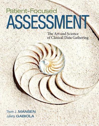 9780132239387: Patient-Focused Assessment: The Art and Science of Clinical Data Gathering