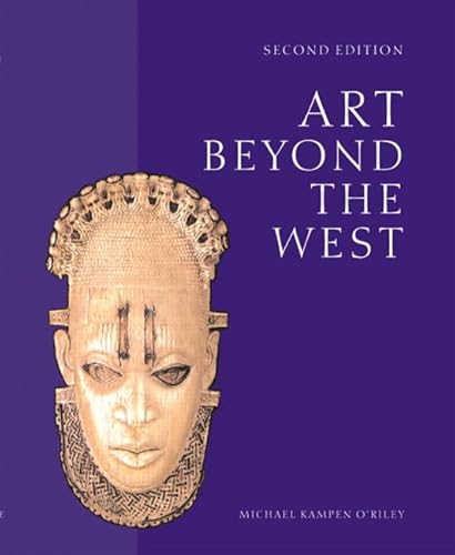 Stock image for Art Beyond the West: The Arts of Africa, West and Central Asia, Japan and Korea, the Pacific, Africa, and the Americas for sale by ThriftBooks-Atlanta