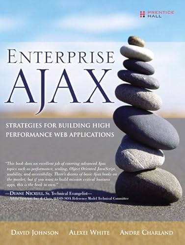 Stock image for Enterprise Ajax: Strategies for Building High Performance Web Applications for sale by Webster's Bookstore Cafe, Inc.