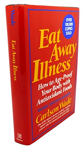 9780132248099: Eat Away Illness: How to Age-Proof Your Body With Antioxidant Foods
